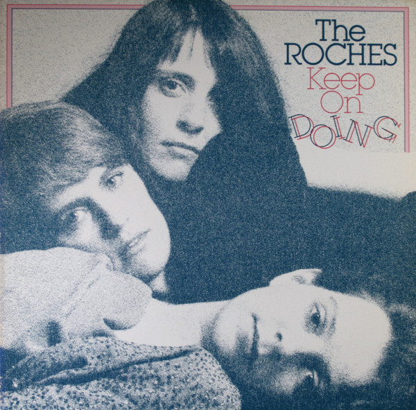 The Roches: Keep On Doing (1982)